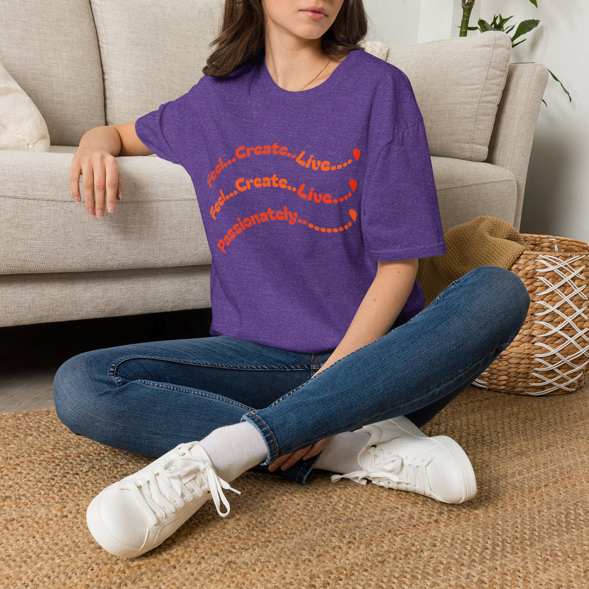 Feel…Create…Live Passionately T-Shirt — Inspirational Graphic Tee