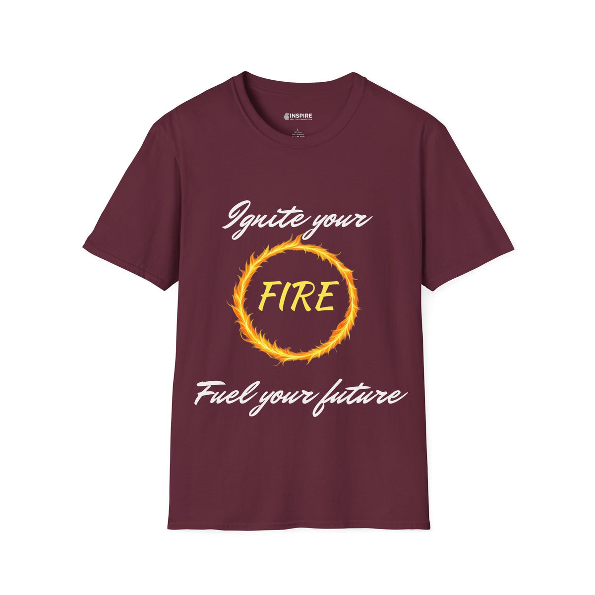 Ignite Your Fire T-Shirt — Motivational Flame Graphic Tee