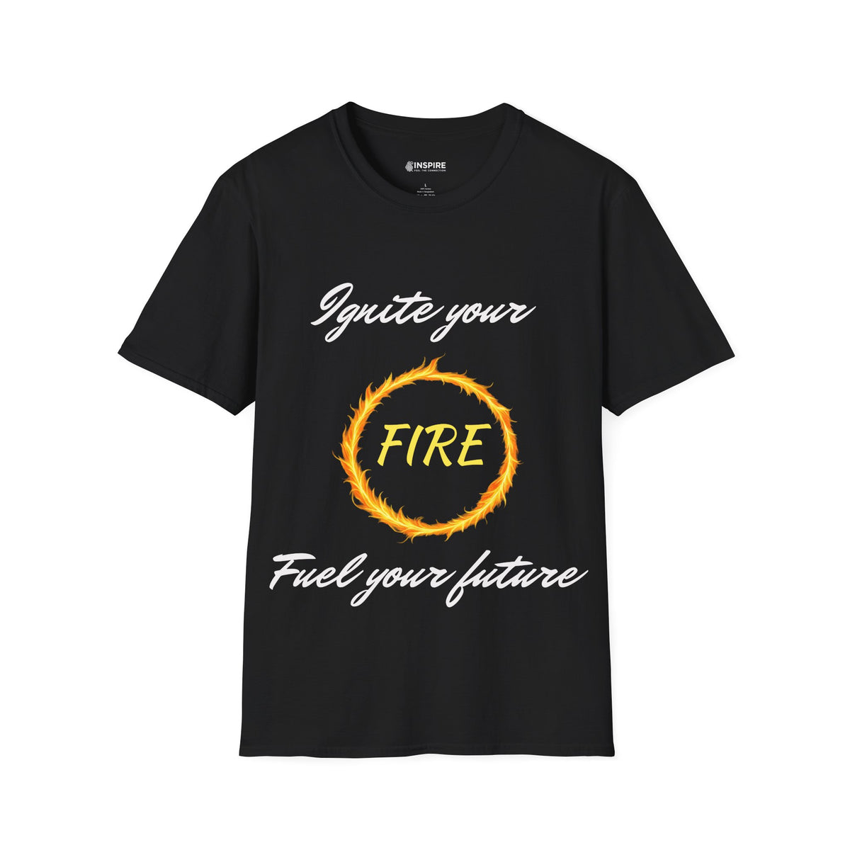 Ignite Your Fire T-Shirt — Motivational Flame Graphic Tee