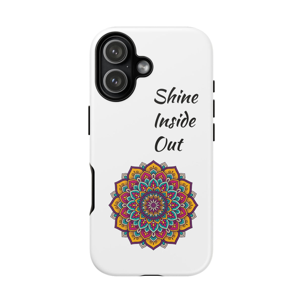 Phone Case — "Shine Inside Out" Mandala Protective Tough Case
