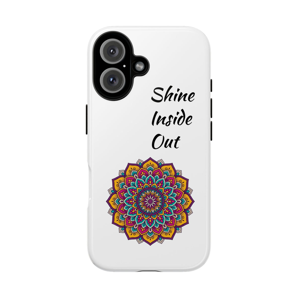 Phone Case — "Shine Inside Out" Mandala Protective Tough Case