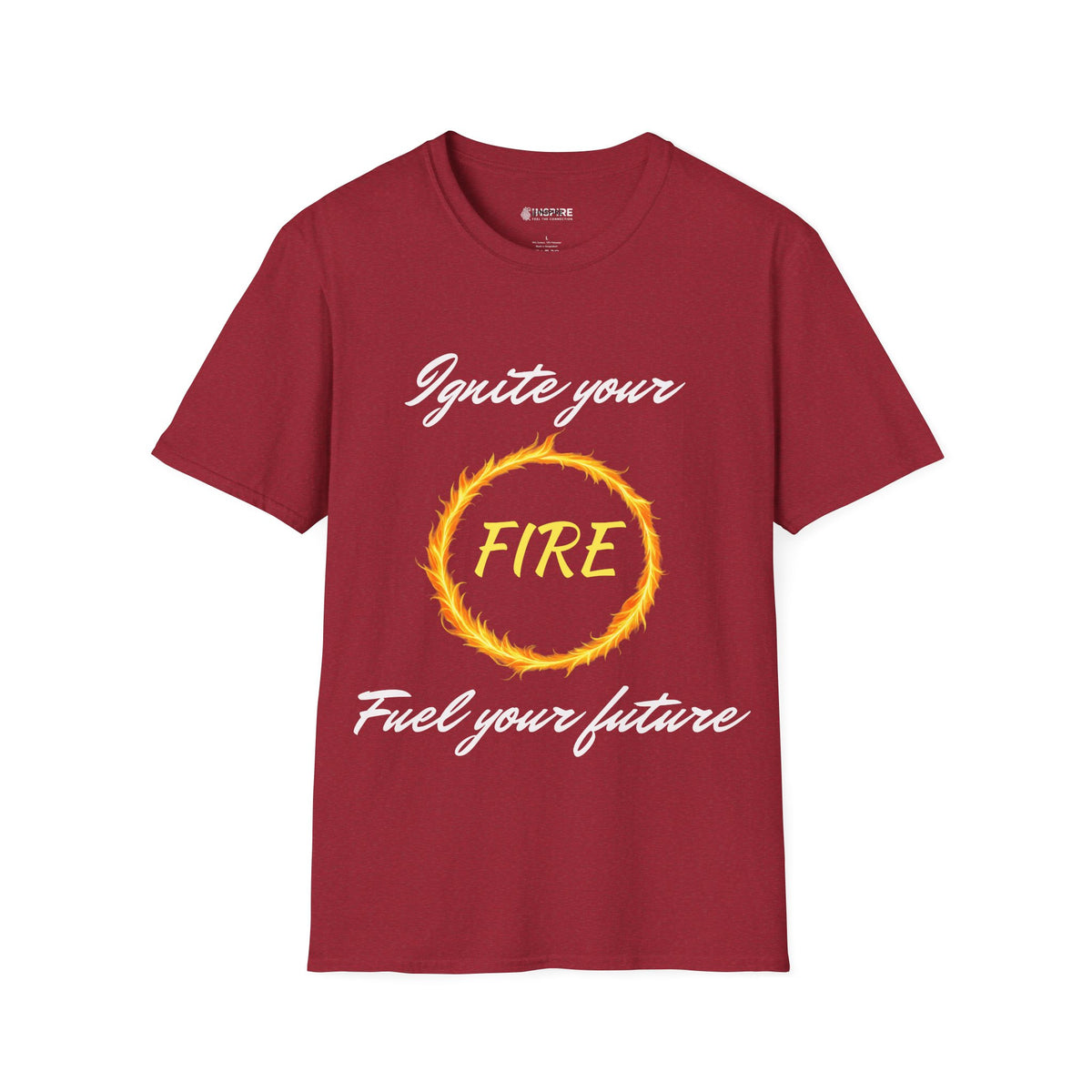 Ignite Your Fire T-Shirt — Motivational Flame Graphic Tee